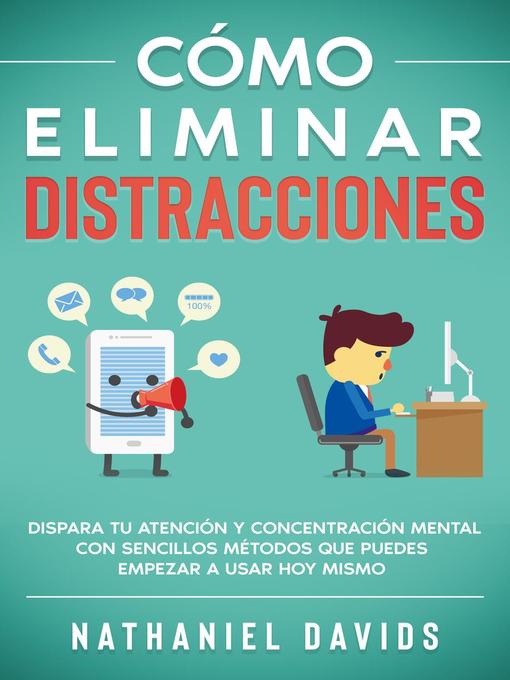 Title details for Cómo Eliminar Distracciones by Nathaniel Davids - Available